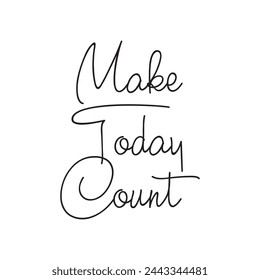 make today count text on white background.