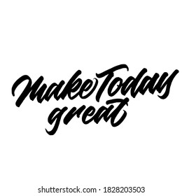 Make today great. handwritten modern calligraphy. Hand lettering inscription. Hand written type. Simple vector sign. Vector illustration.