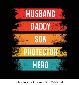 Make today great modern" Husband daddy son protector hero" -T-shirt Designs 