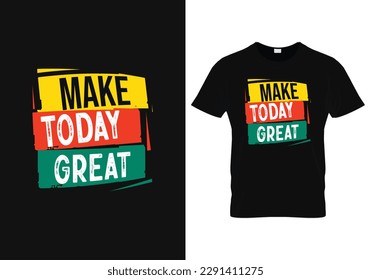 Make Today Great, motivación inspiradora tipografía frase para el afiche, logotipo, tarjeta de saludo, banner, ilustración vectorial