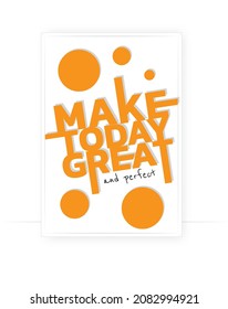 Make today great and perfect, vector. Motivational inspirational life quotes. Lamp illustration. Be the light concept. Poster design. Wall art, artwork. Positive wordings, lettering.