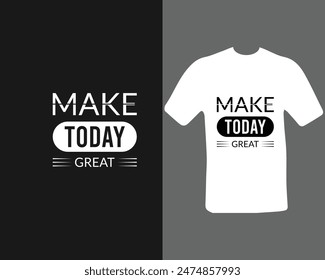 Haz hoy una gran camiseta para mi nuevo trabajo. Diseño de texto.