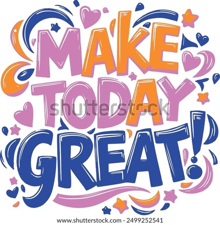 Make Today Great Typography Art,Vector,Banner,Poster Design