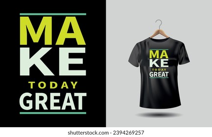 make today great typography tshirt design. Minimalists who appreciate simplicity and functionality