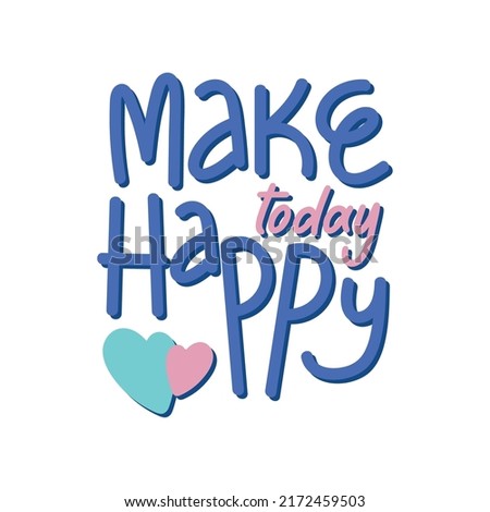 make today happy lettering poster