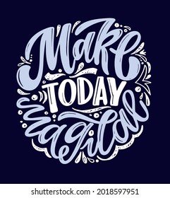 Make today magical. Card with slogan about life calligraphy style. Vector abstract lettering composition. Trendy graphic design for print. Motivation poster. 