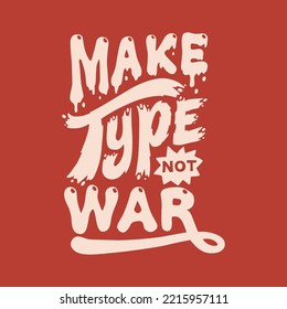 make type not war.vektorgrafik.dekorative Inschrift.handgezeichnete Briefe einzeln auf rotem Hintergrund.Modernes Typografie-Design perfekt für T-Shirt, Poster, Banner, Socil-Media, Grußkarte etc.