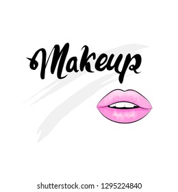 Make up. Inspirational quote handwritten with ink and brush on acrylic paint and drawing lips. Fashionable design. Concept of beauty salon, cosmetic label, cosmetology procedures, make-up. vector