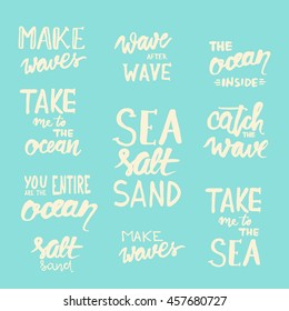 Make waves. Wave after wave. Take me to the ocean. Sea salt sand. Catch the wave. You are the entire ocean. Vector illustration