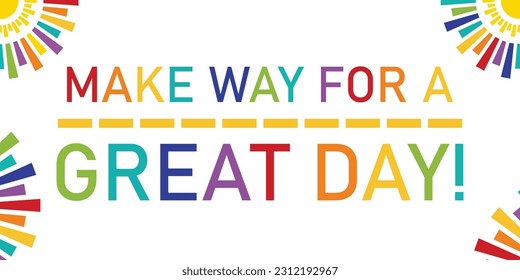 make way for a great day web banner vector eps 10