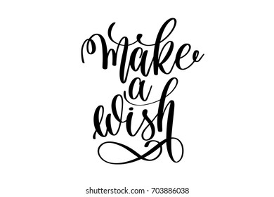 make a wish - black and white hand lettering inscription magical dreams positive quote to poster, greeting card, t-shirt or mug design, calligraphy vector illustration 