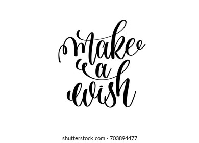 make a wish - black and white hand lettering inscription magical dreams positive quote to poster, greeting card, t-shirt or mug design, calligraphy vector illustration 