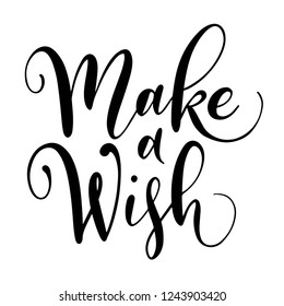 Make a wish brush hand lettering isolated on white background. Vector type illustration. Can be used for holidays festive design.