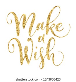 Make a wish brush hand lettering with golden glitter texture, isolated on white background. Vector type illustration. Can be used for holidays festive design.