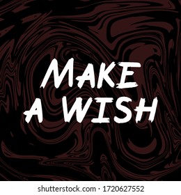 Make a wish brush paint hand drawn lettering on black background. Design templates for greeting cards, overlays, posters
