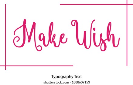 Make Wish Calligraphy Text on White Background