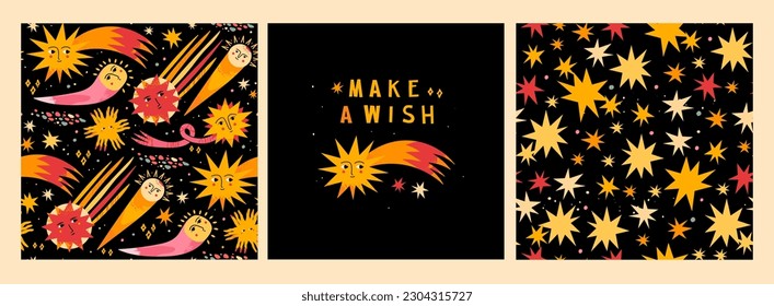 Make a wish card and two space seamless patterns. Sun, comet or shooting stars with face. Hand drawn Vector isolated illustrations