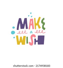 Make a wish colorful typography celebration phrase