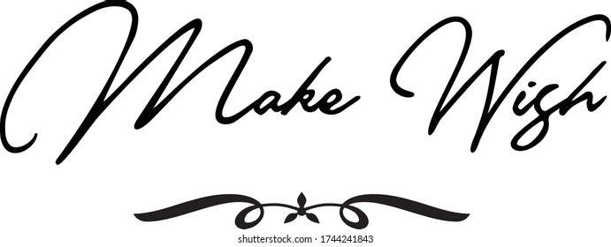 Make Wish Cursive Calligraphy Black Color Text On White Background
