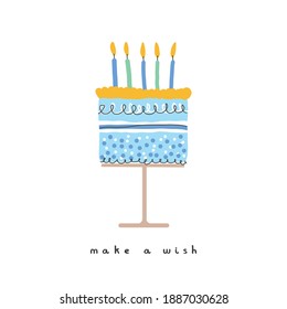 Make a Wish. Cute Nursery Art ideal for Card, Wall Art, Greeting, Birthday Wishes. Lovely Hand Drawn Vector Illustration with Sweet Blue Cake and Birthday Candles  Isolated on a White Background.