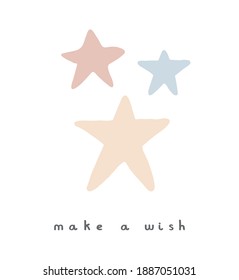 Make a Wish. Funny Birthday Vector Card. Blue and Beige Hand Drawn Stars Isolated on a White Background. Simple Infantile Style Nursery Illustration ideal for Card, Greeting, Wishes, Wall Art.