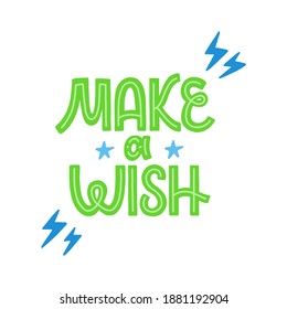 Make a wish - green inspirational vector hand lettering with lightning and stars. Vector template for card, postcard, banner, poster, sticker and social media