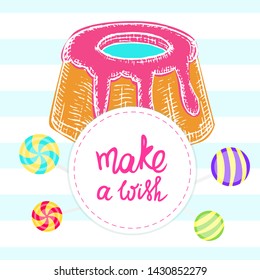 Make a wish greeting card with sweets. Vector illustration of birthday cake and lollipops with handwritten lettering.