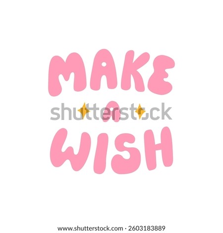 Make a wish. Hand drawn inspirational quote in retro groovy style. Vector flat illustration. Hippie 1970s lettering phrase