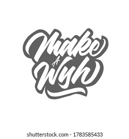 Make a wish hand drawn type brush calligraphy for sticker,t-shirt print,banner,poster,etc. vector design.