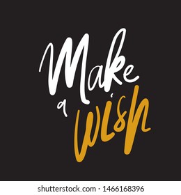 Make a wish. Hand lettering illustration