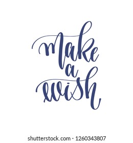 make a wish - hand lettering inscription text to winter holiday design, calligraphy vector illustration