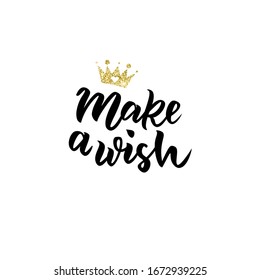 Make a wish hand lettering text as badge, tag, icon, celebration card, invitation, postcard, banner template. Fashion lettering typography poster. Vector illustration.