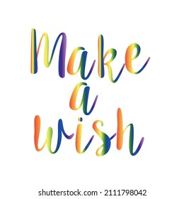 Make a Wish. Handwritten brush lettering for greeting card, poster, invitation, banner. Hand drawn design elements. Isolated on white background.