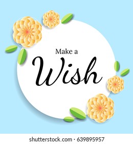 Make a wish, happy birthday card with yellow flowers on blue background. Vector illustration design for banners.