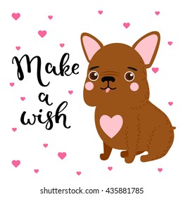 Make a wish. Happy Birthday - hand drawn vector typography greeting card decoration. Quote isolated on background with vector illustration French Bulldog.