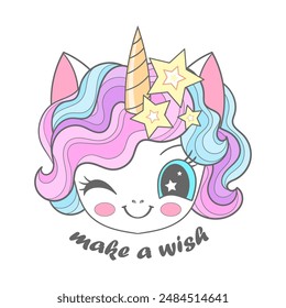 Make a wish inscription. Cute cartoon unicorn head with rainbow mane with stars. For children's design of cards, posters, prints on T-shirts, cups, stickers, etc. Vector illustration