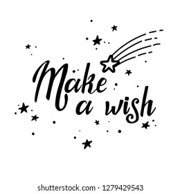 Make a wish lettering. Hand drawn print, inspiration quote.