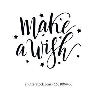 Make a wish lettering. Motivation calligraphy with design elements for greeting cards, poster, t-shirts, sticker, social media. Text vector illustration.