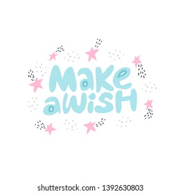 Make a wish lettering in stars and comets frame. Greeting, congratulation phrase in fireworks, confetti border. Birthday, anniversary vector postcard with text. Blue cartoon hand drawn letters 