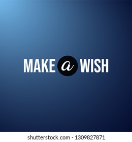 make a wish. Life quote with modern background vector illustration