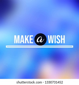 make a wish. Life quote with modern background vector illustration