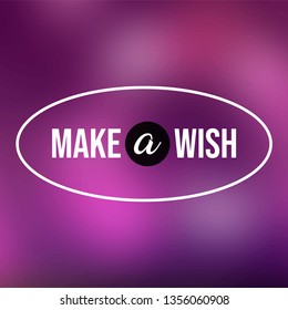 make a wish. Life quote with modern background vector illustration