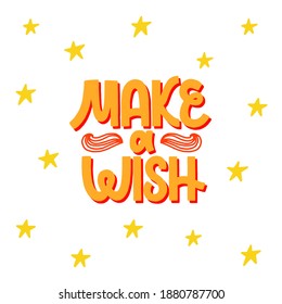 Make a wish - orange inspirational vector hand lettering with stars. Vector template for card, postcard, banner, poster, sticker and social media