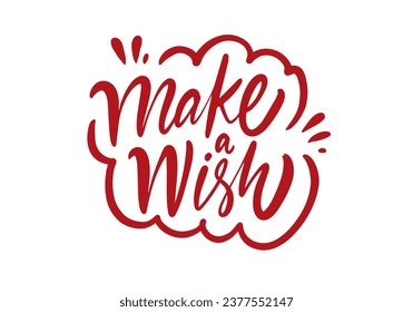Make a wish red color handwritten sign. Vector art isolated on white background.