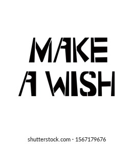 Make a Wish stencil lettering. Spray paint graffiti on white background. Design templates for greeting cards, overlays, posters