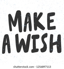 Make a wish. Sticker for social media content. Vector hand drawn illustration design. Bubble pop art comic style poster, t shirt print, post card, video blog cover