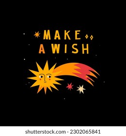 Make a wish text. Comet or shooting star with face. Cartoon style character. Hand drawn Vector isolated illustration. Pre-made card, print or design template. Concept of a dream