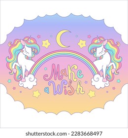 Make a wish. Text. Inspirational phrase. Two unicorns with a long mane and a rainbow. For the design of prints, posters, cards, stickers, t-shirts, cups and so on. Vector illustration.