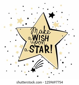 Make a Wish Upon a Star hand drawn lettering for t-shirt design