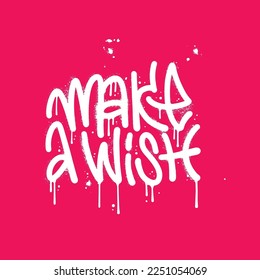 Make a Wish - urban graffiti lettering. White spray paint graffiti on magenta background. Design template for greeting cards, overlays, posters vector textured illustration.